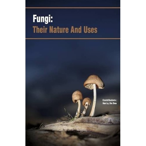 Fungi Their Nature And  Uses (Hb 2017) 