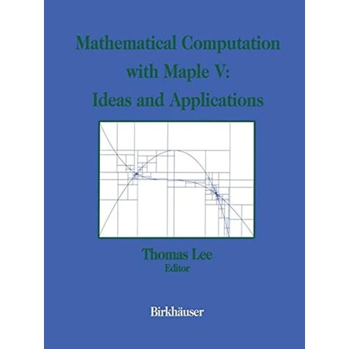 Mathematical Computation With Maple V: Ideas ...