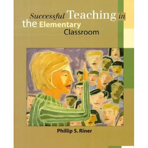 Successful Teaching In The Elementary Classro...