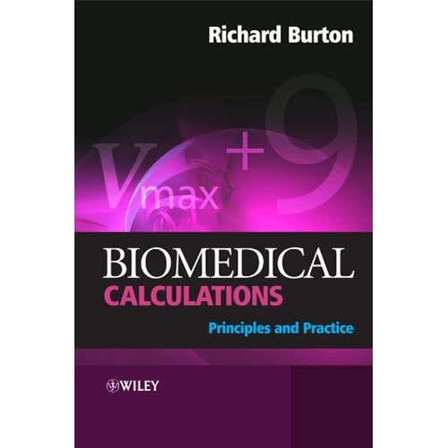 Biomedical Calculations - Principles And Prac...