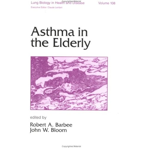 Asthma In The Elderly (Lung Biology In Health...