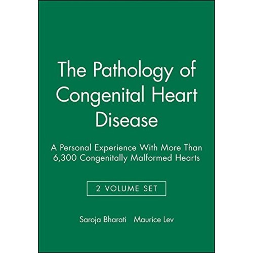 The Pathology Of Congenital Heart Disease - A...