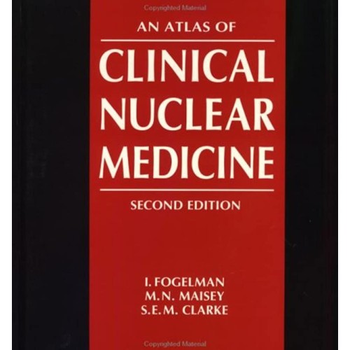 An Atlas Of Clinical Nuclear Medicine 