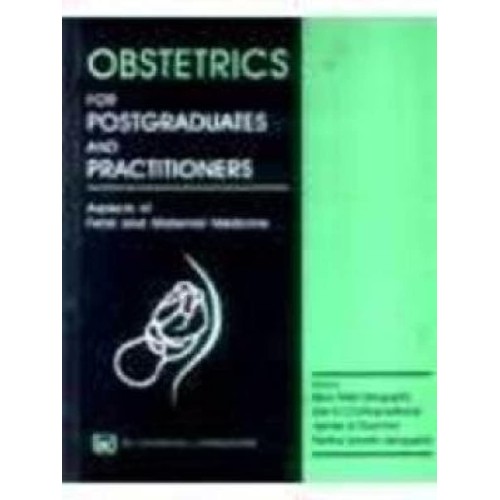 Obstetrics For Postgraduates And Practitioner...