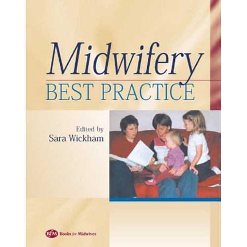 Midwifery: Best Practice, Volume 1 