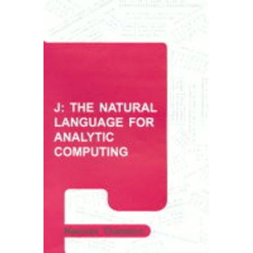 J: The Natural Language For Nanlytic Computin...