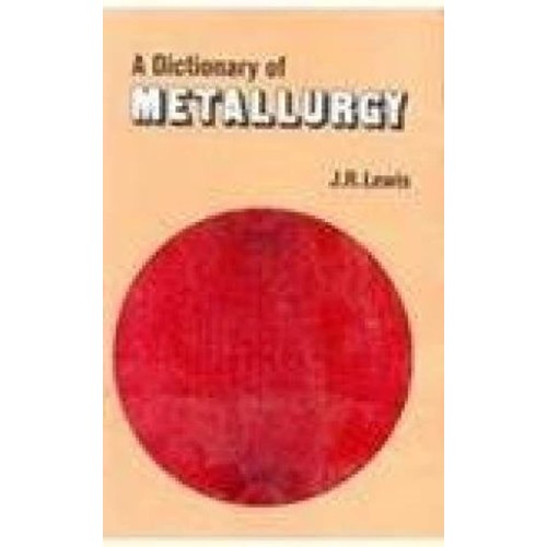 A Dictionary Of Metallurgy (Pb 2006)