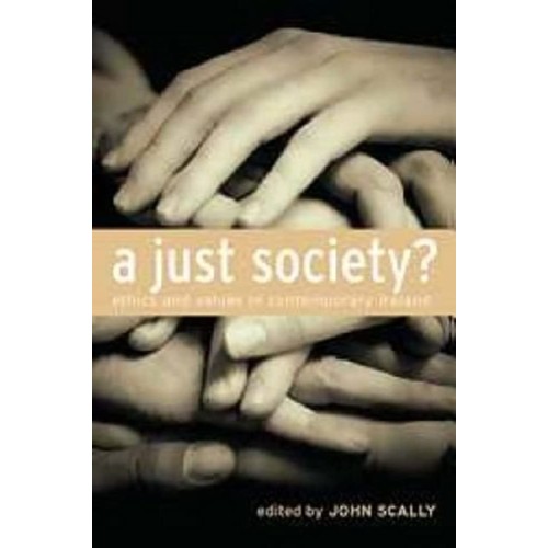 A Just Society? Ethics And Values In Contempo...