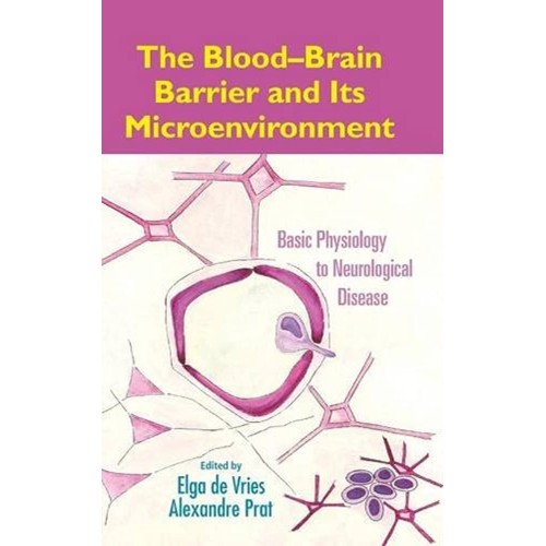 The Blood-Brain Barrier And Its Microenvironm...