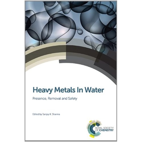 Heavy Metals In Water Presence Removal And Sa...