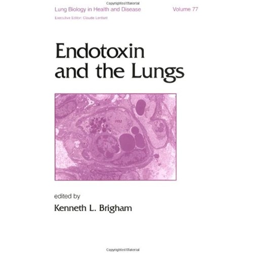 Endotoxin And The Lungs (Lung Biology In Heal...