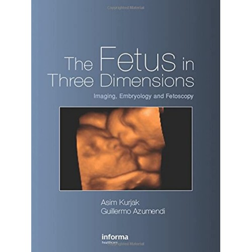 The Fetus In Three Dimensions: Imaging, Embry...