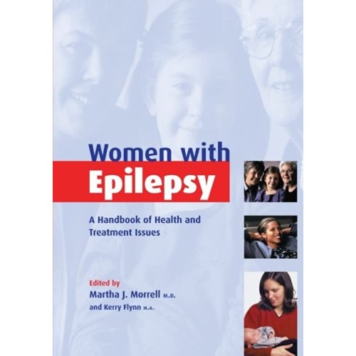 Women With Epilepsy: A Handbook Of Health And...