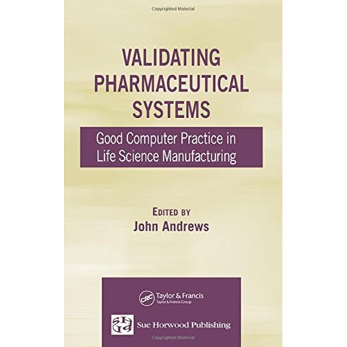 Validating Pharmaceutical Systems Good Comput...