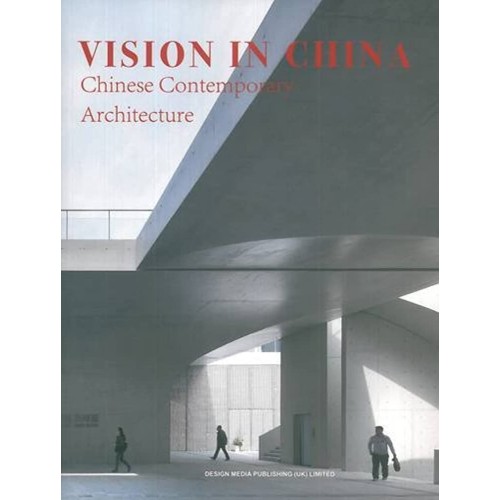 Vision In China Chines Contemporary Architect...