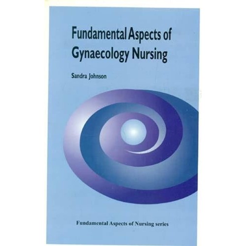 Fundamental Aspects Of Gynaecology Nursing (P...