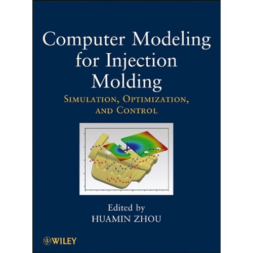 Computer Modeling For Injection Molding: Simu...