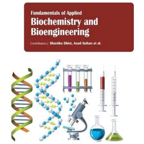 Fundamentals Of Applied Biochemistry And Bioe...