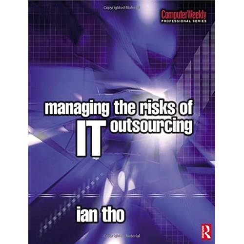 Managing The Risks Of It Outsourcing (Pb 2005...