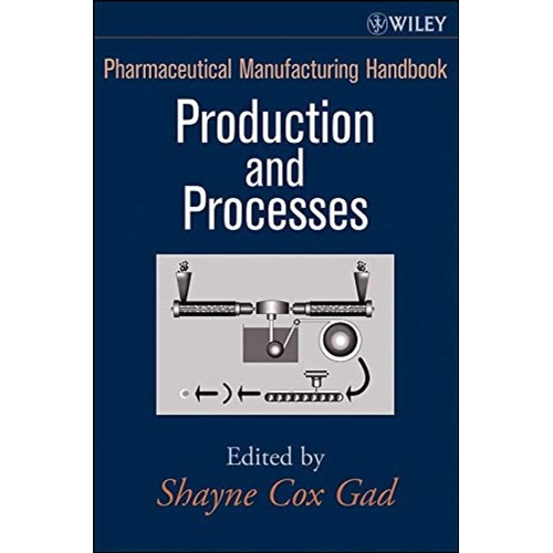 Pharmaceutical Manufacturing Handbook, Two Vo...