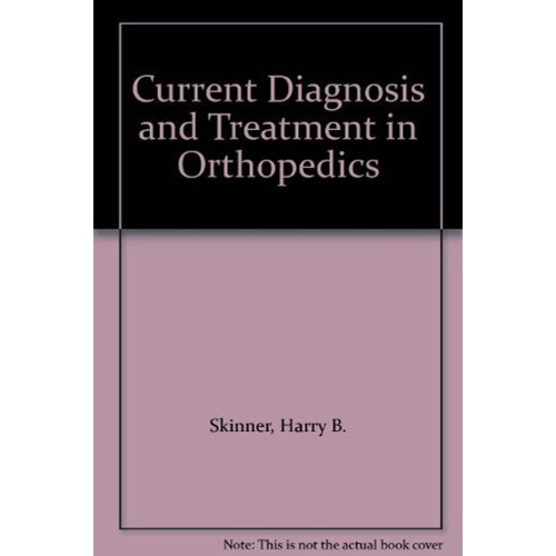 Current Diagnosis & Treatment In Orthopedics,...