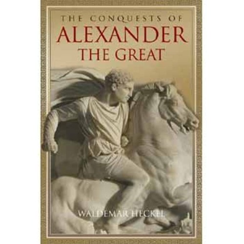 The Conquests Of Alexander The Great  (Hb 200...