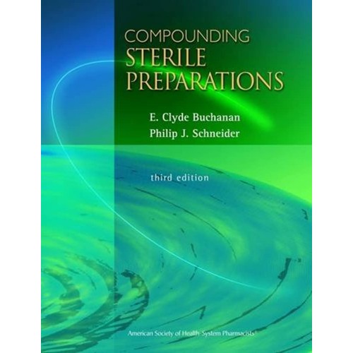 Compounding Sterile Prepartions 3Ed (Pb 2009)...