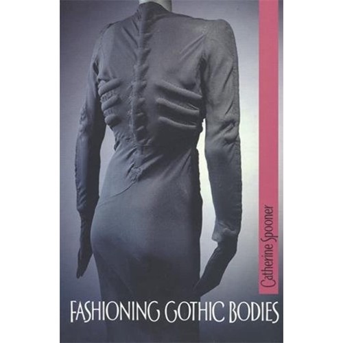 Fashioning Gothic Bodies 