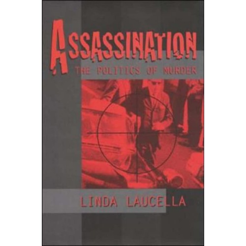 Assassination The Politics Of Murder (Pb 1999...