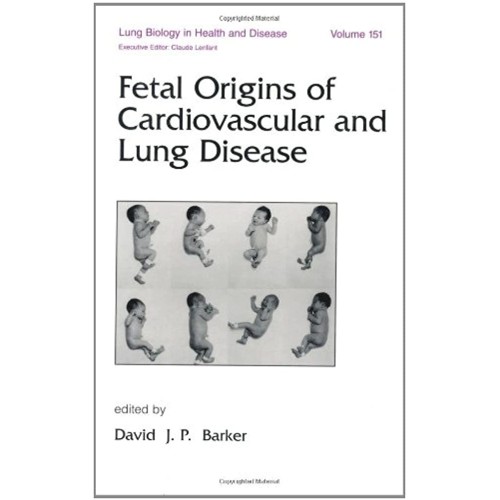 Fetal Qrigins Of Cardiovascular And Lung Dise...