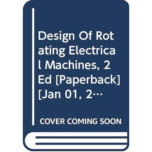 Design Of Rotating Electrical Machines 2Ed (P...