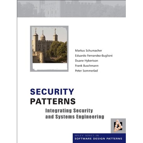 Security Patterns: Integrating Security & Sys...