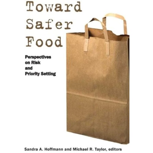 Toward Safer Food Perspectives On Risk And Pr...