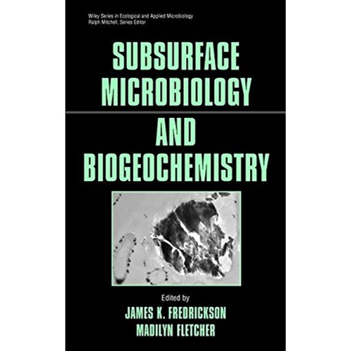 Subsurface Microbiology And Biochemistry 