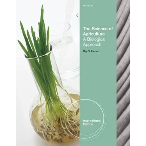 The Science Of Agriculture A Biological Appro...