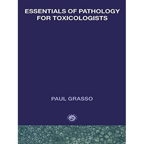 Essentials Of Pathology For Toxicologists 