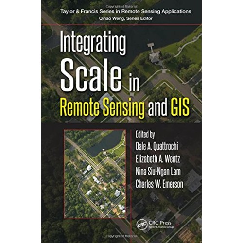 Integrating Scale In Remote Sensing And Gis (...