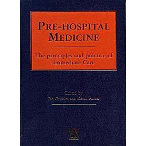 Pre-Hospital Medicine: The Principles And Pra...