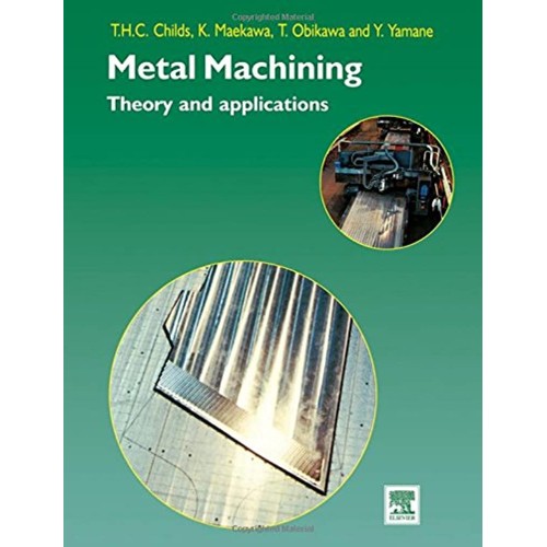 Metal Machining Theory And Applications (Pb 2...