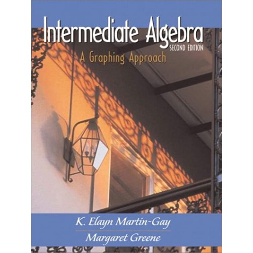 Intermediate Algebra 2Ed: A Graphing Approach...