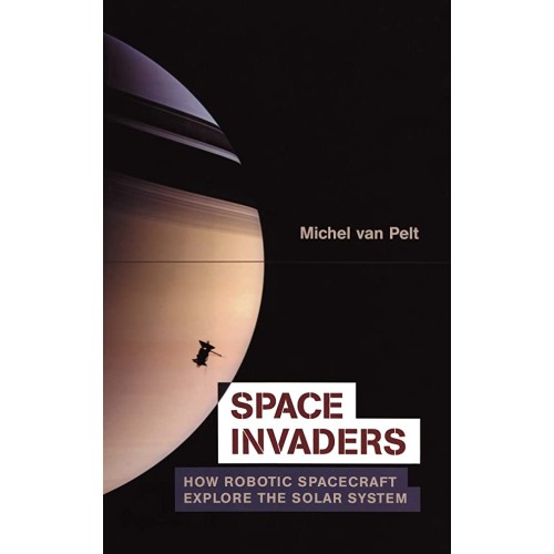 Space Invaders How Robotic Spacecraft Explore...