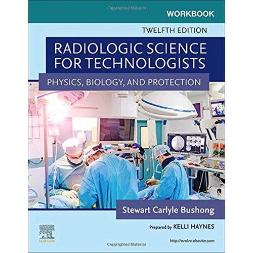 Workbook Radiologic Science For Technologists...