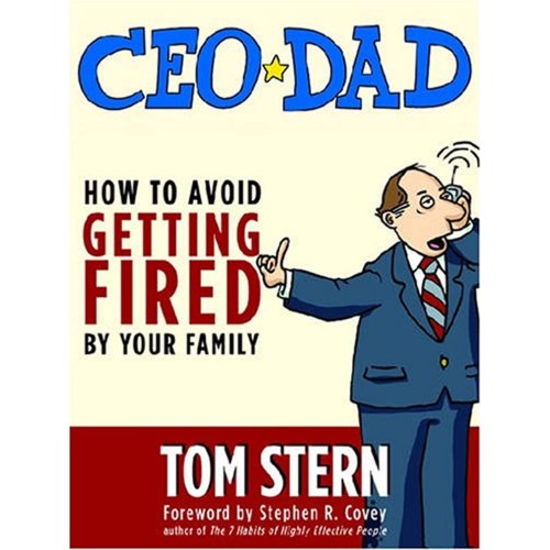 Ceo & Dad How To Avoid Getting Fired By Your ...