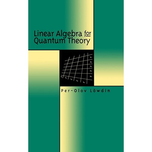 Linear Algebra For Quantum Theory 