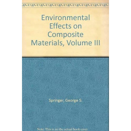 Environmental Effects On Composite Materials,...