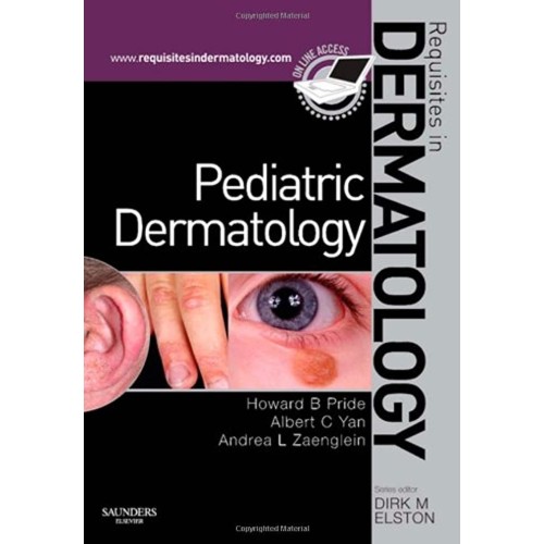 Pediatric Dermatology: Requisties In Dermatol...