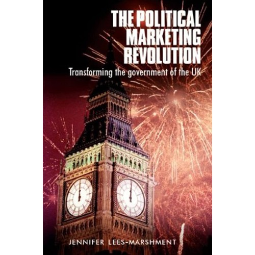 The Political Marketing Revolution : Transfor...