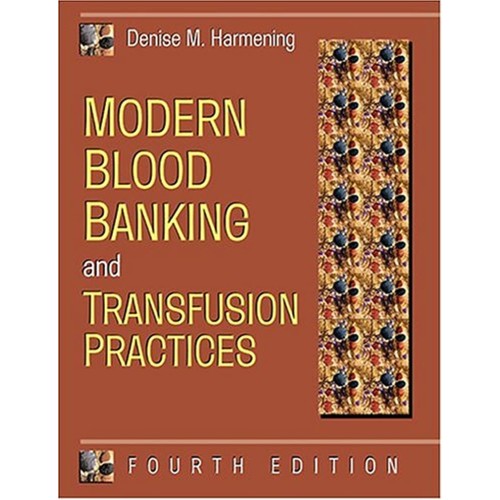 Modern Blood Banking & Transfusion Practices,...