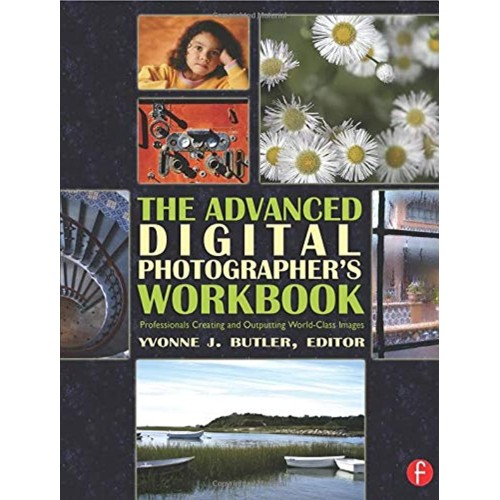 The Advanced Digital Photographer'S Workbook 