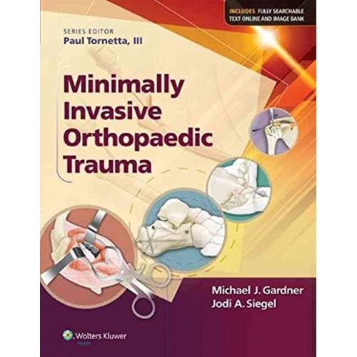 Minimally Invasive Orthopaedic Trauma (Hb 201...